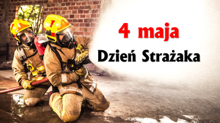 4 maja - Dzień Strażaka